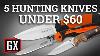 5 Hunting Knives Under 60