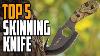 Best Skinning Knife 2021 Top 5 Skinning Knife For Your Next Hunting Trip