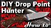 Make A Drop Point Hunter Full Tang Hunting Knife Diy