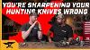 Stop Sharpening Your Hunting Knives Like This