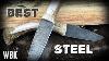 The Best Steel For Knife Making