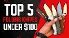 The Real Best Knives Under 100 Actually Carried And Used
