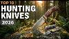 Top 10 Hunting Knives 2026 1 Will Surprise You