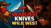 Top 15 Deadliest Knives Used In The Wild West